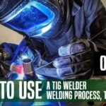 How To Use A TIG Welder
